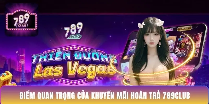 diem-quan-trong-cua-khuyen-mai-hoan-tra-789club