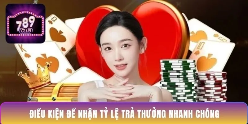 dieu-kien-de-nhan-ty-le-tra-thuong-nhanh-chong