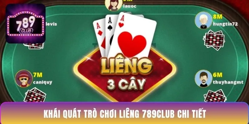 khai-quat-tro-choi-lieng-789club-chi-tiet