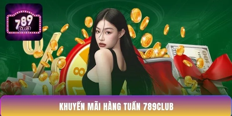 khuyen-mai-hang-tuan-789club