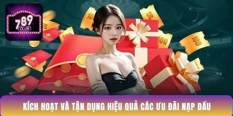 kich-hoat-va-tan-dung-hieu-qua-cac-uu-dai-nap-dau