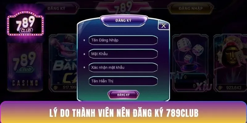 ly-do-thanh-vien-nen-dang-ky-789club