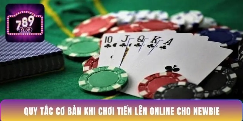 quy-tac-co-ban-khi-choi-tien-len-online-cho-newbie