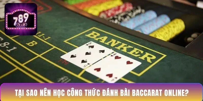 tai-sao-nen-hoc-cong-thuc-danh-bai-baccarat-online